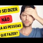 N&atilde;o sei dizer n&atilde;o para as pessoas o que fazer? | Psic&oacute;logo Fl&aacute;vio Lopes Barbosa